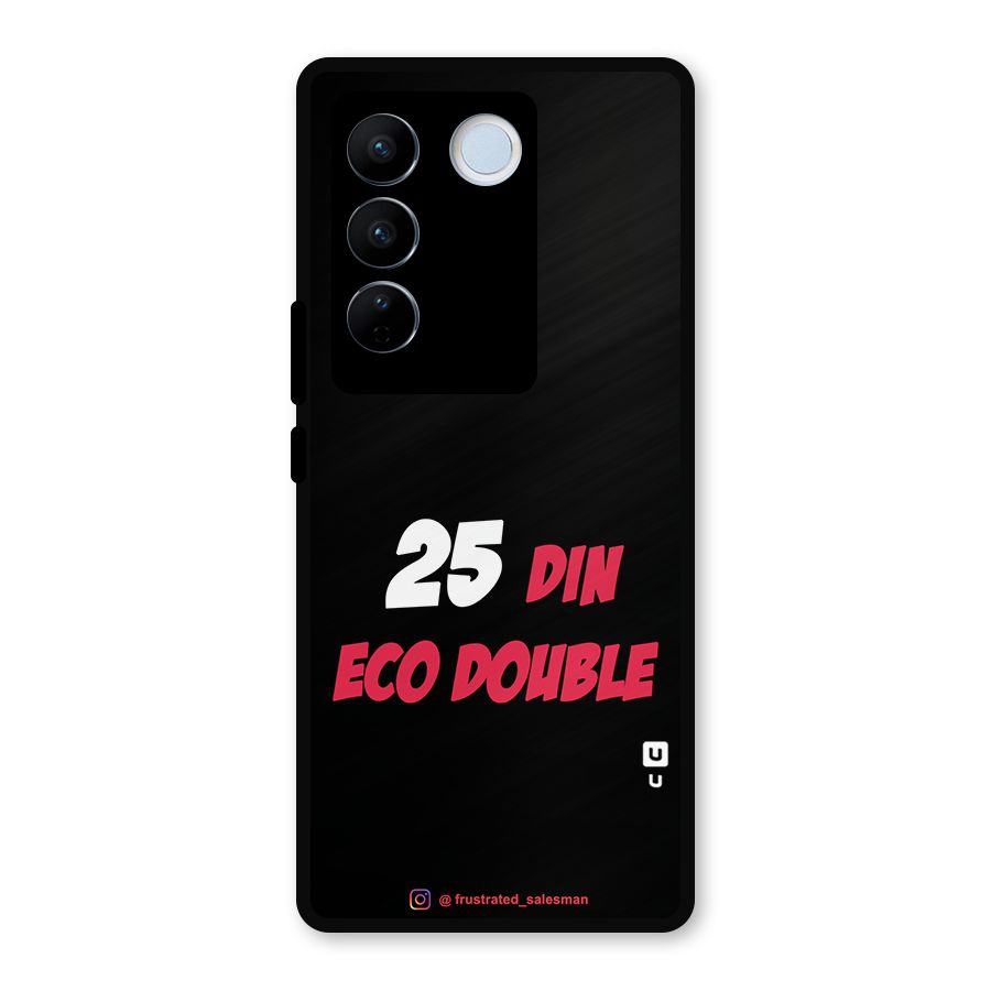 25 Din Eco Double Black Metal Back Case for Vivo V27 Pro