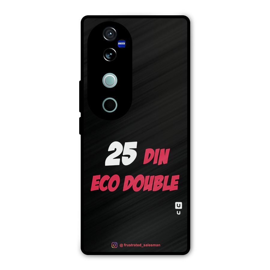25 Din Eco Double Black Metal Back Case for Vivo V40
