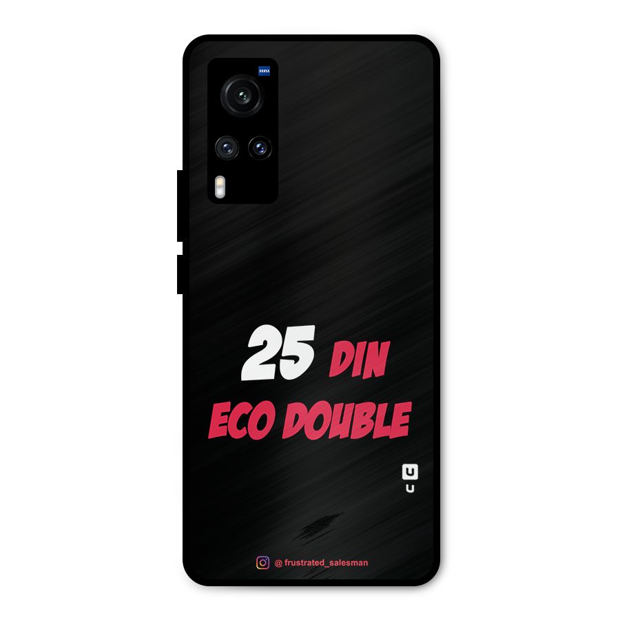 25 Din Eco Double Black Metal Back Case for Vivo X60