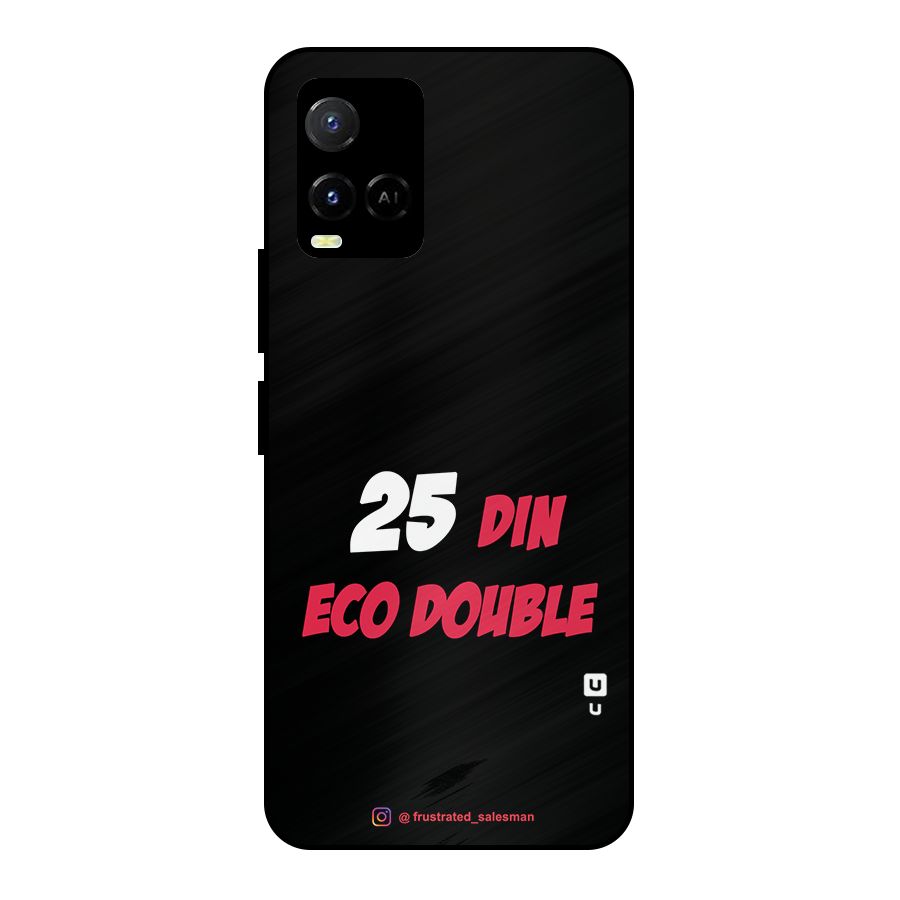 25 Din Eco Double Black Metal Back Case for Vivo Y21T
