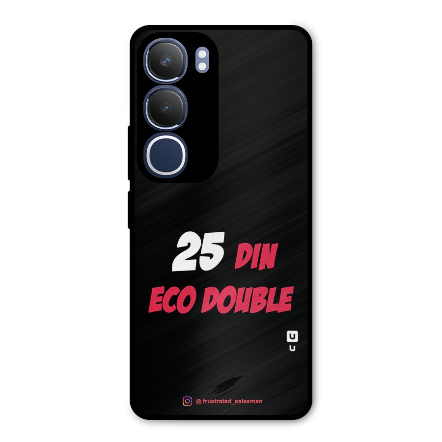 25 Din Eco Double Black Metal Back Case for Vivo Y29