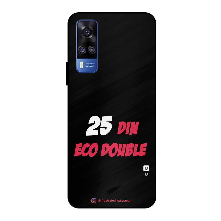 25 Din Eco Double Black Metal Back Case for Vivo Y51