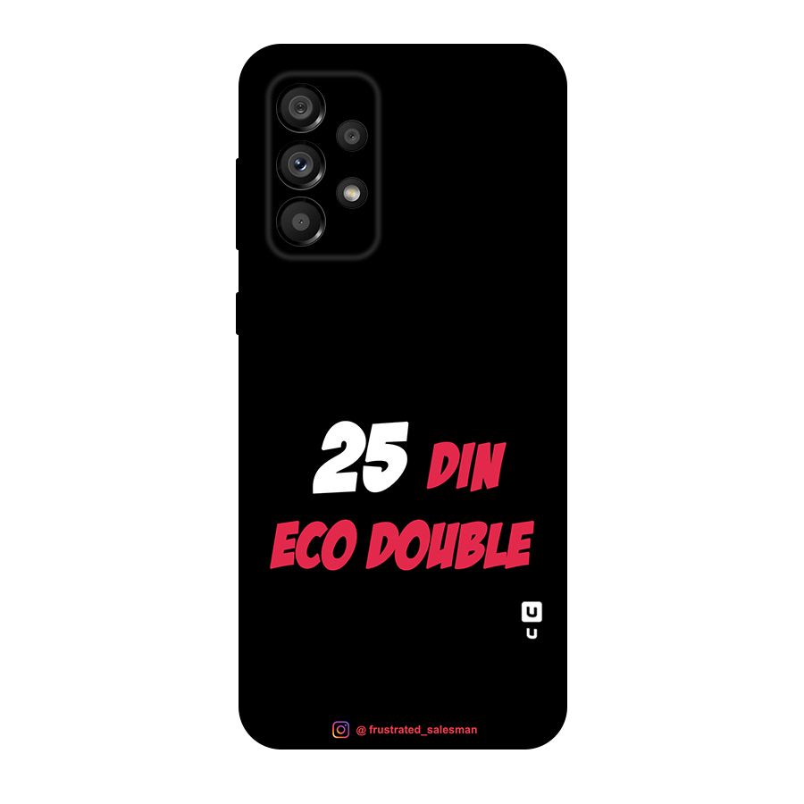 25 Din Eco Double Black Original Polycarbonate Back Case for Galaxy A73 5G