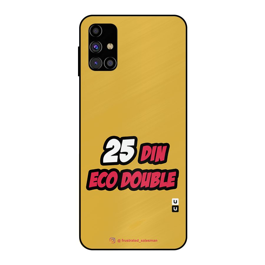 25 Din Eco Double Mustard Yellow Metal Back Case for Galaxy M31s