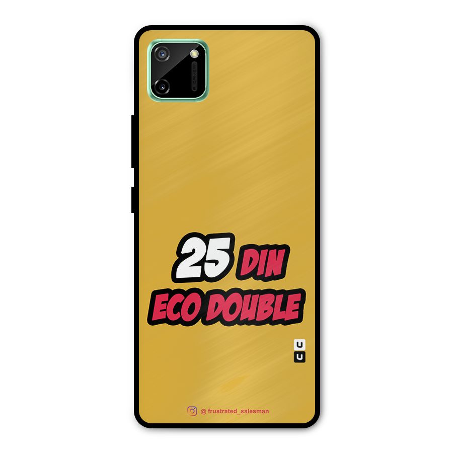 25 Din Eco Double Mustard Yellow Metal Back Case for Realme C11