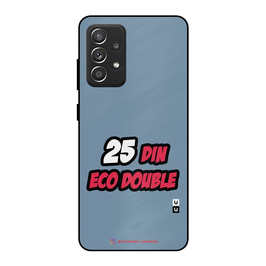 25 Din Eco Double SteelBlue Metal Back Case for Galaxy A52