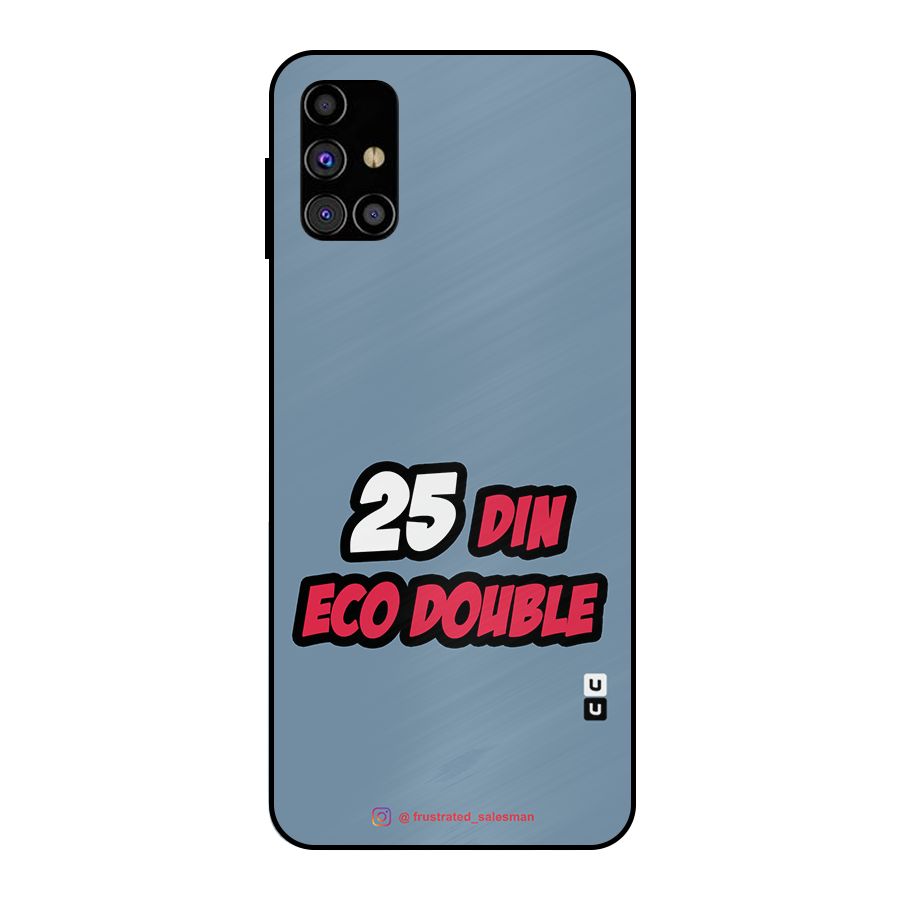 25 Din Eco Double SteelBlue Metal Back Case for Galaxy M31s