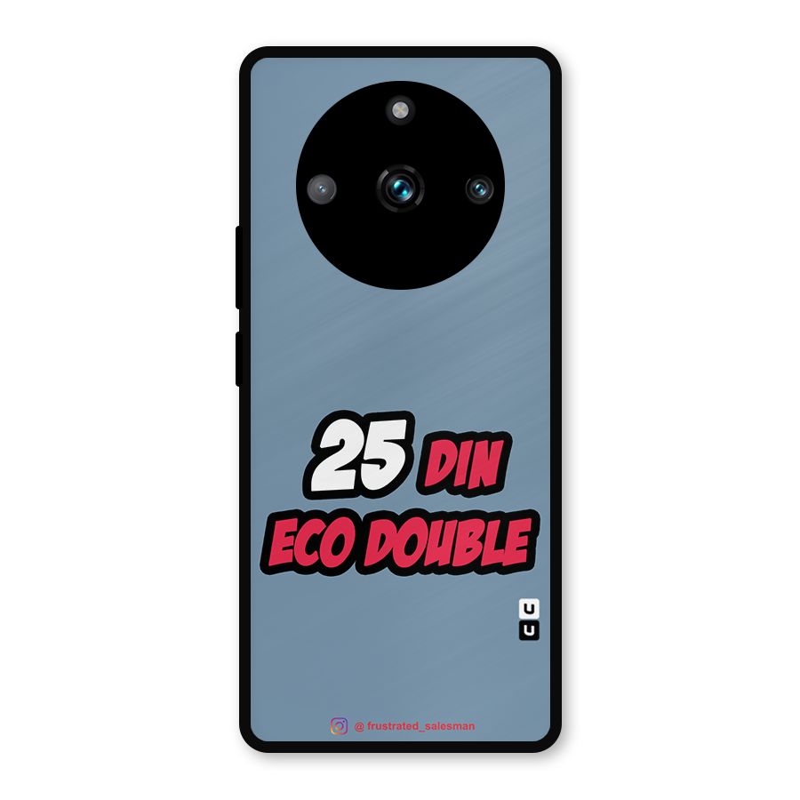 25 Din Eco Double SteelBlue Metal Back Case for Realme 11 Pro Plus