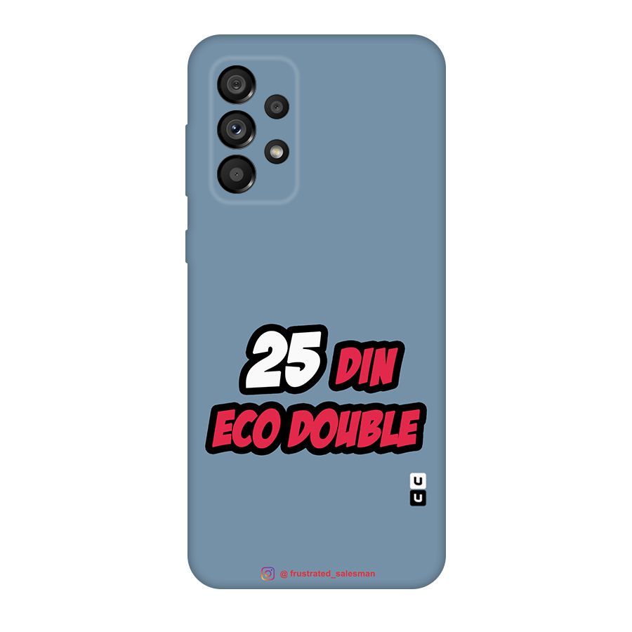 25 Din Eco Double SteelBlue Original Polycarbonate Back Case for Galaxy A73 5G
