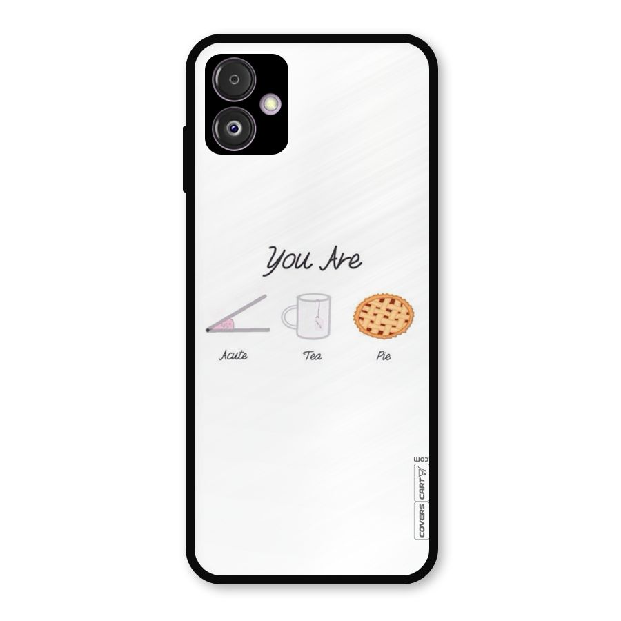 Acute Tea Pie Metal Back Case for Galaxy F14