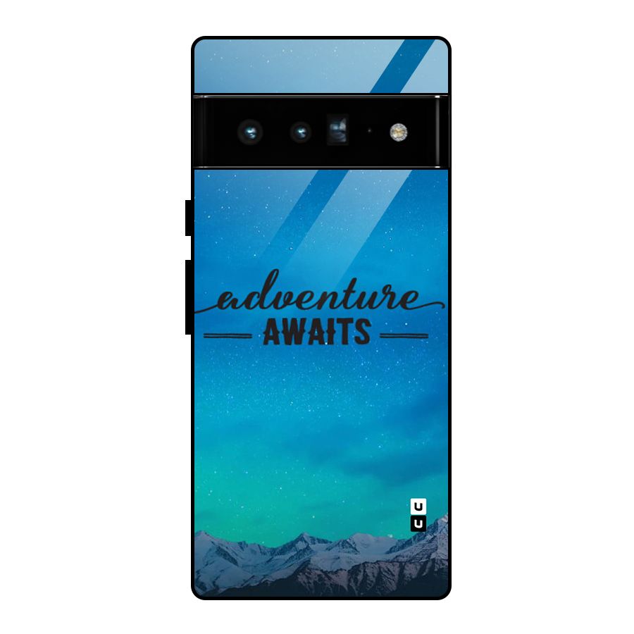 Adventure Awaits Glass Back Case for Google Pixel 6 Pro