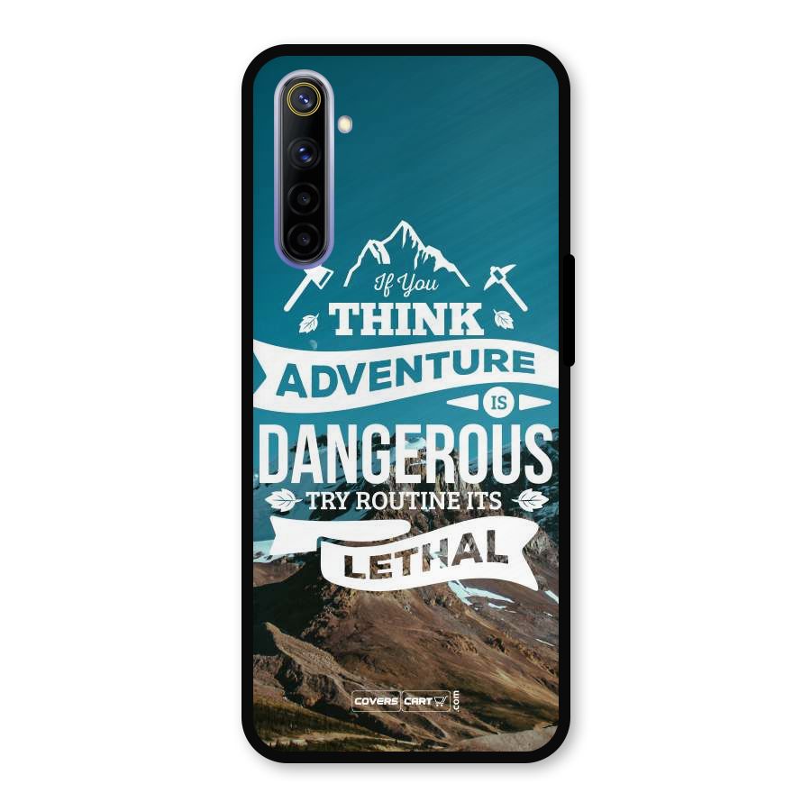Adventure Dangerous Lethal Metal Back Case for Realme 6