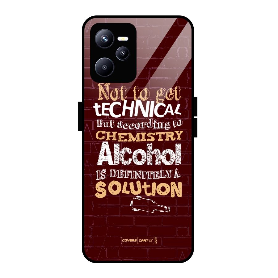 Alcohol is Definitely a Solution Glass Back Case for Realme C35