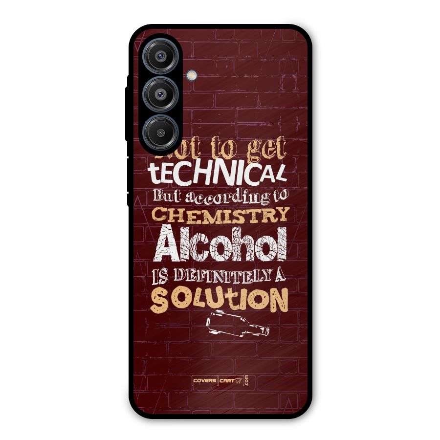 Alcohol is Definitely a Solution Metal Back Case for Galaxy A16 5G