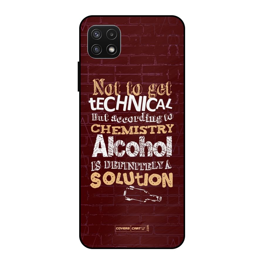 Alcohol is Definitely a Solution Metal Back Case for Galaxy A22 5G