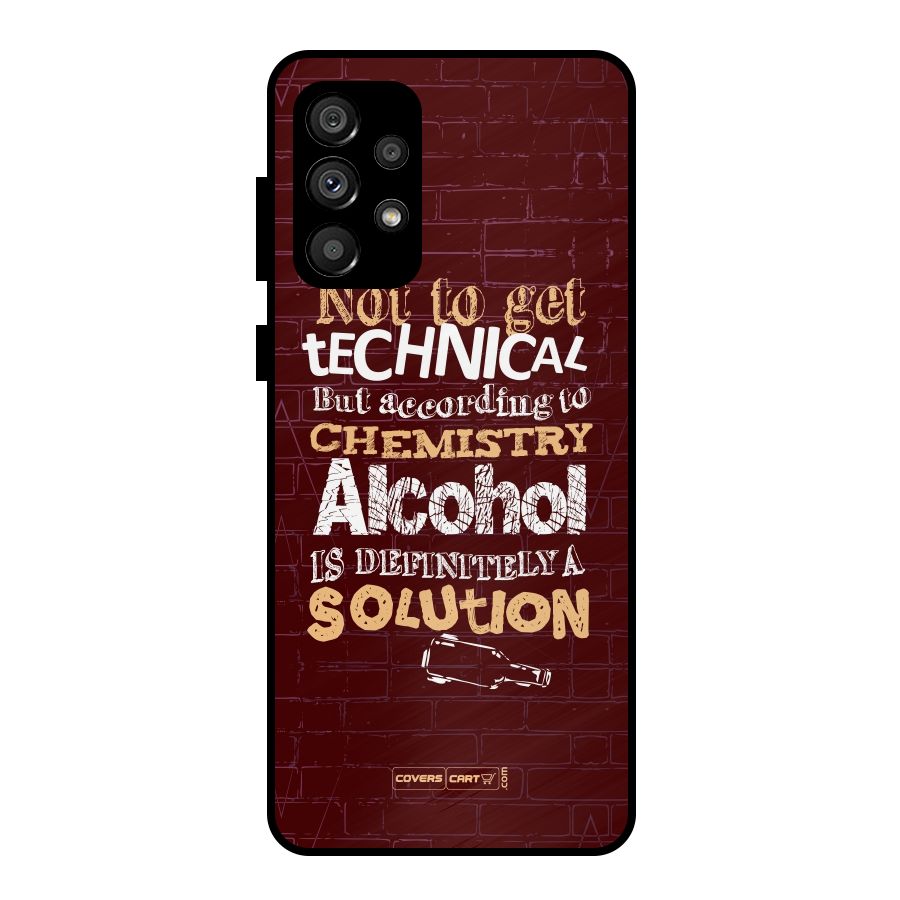 Alcohol is Definitely a Solution Metal Back Case for Galaxy A73 5G