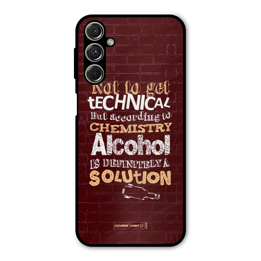 Alcohol is Definitely a Solution Metal Back Case for Galaxy F34