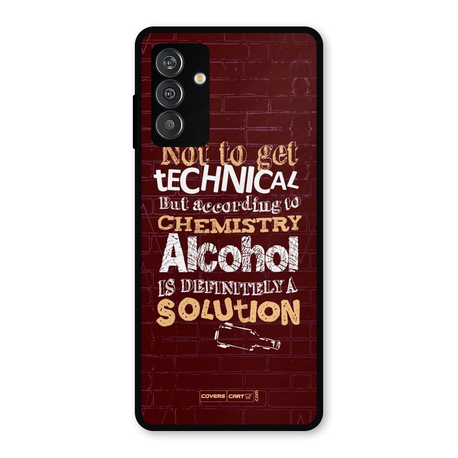 Alcohol is Definitely a Solution Metal Back Case for Galaxy M13