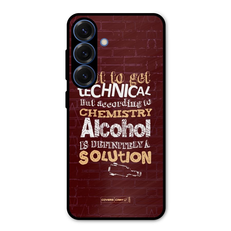 Alcohol is Definitely a Solution Metal Back Case for Galaxy S25