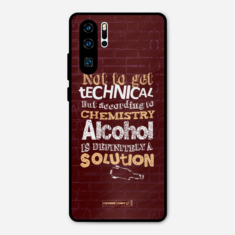 Alcohol is Definitely a Solution Metal Back Case for Huawei P30 Pro