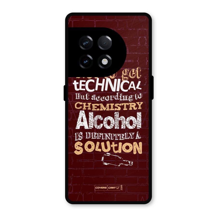 Alcohol is Definitely a Solution Metal Back Case for OnePlus 11R