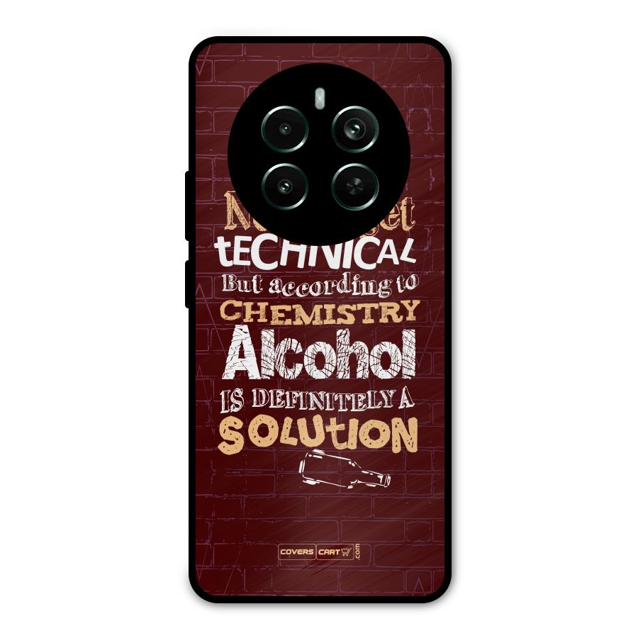 Alcohol is Definitely a Solution Metal Back Case for Realme 12 Pro Plus