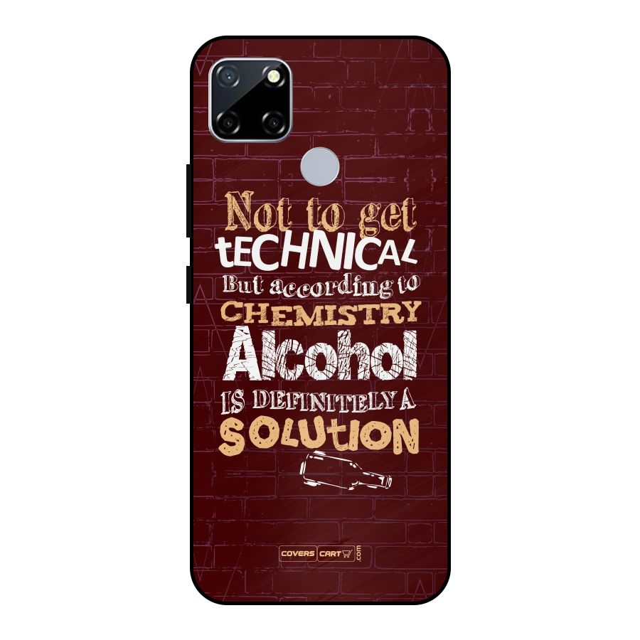 Alcohol is Definitely a Solution Metal Back Case for Realme Narzo 30A