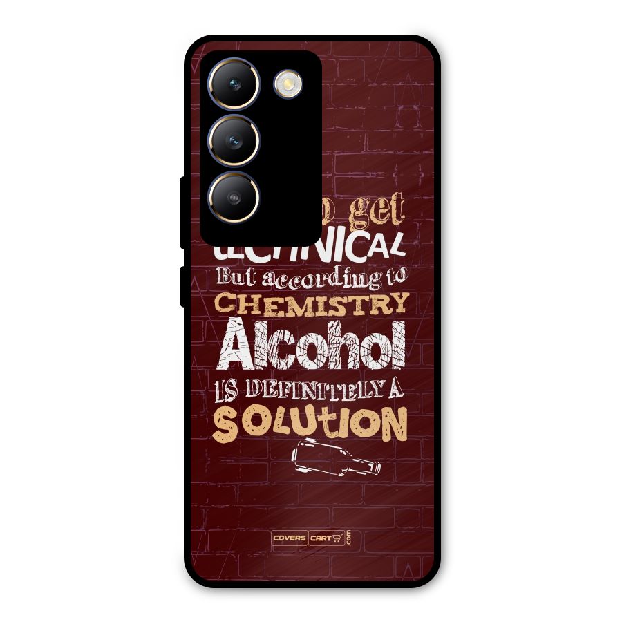 Alcohol is Definitely a Solution Metal Back Case for Vivo Y200e