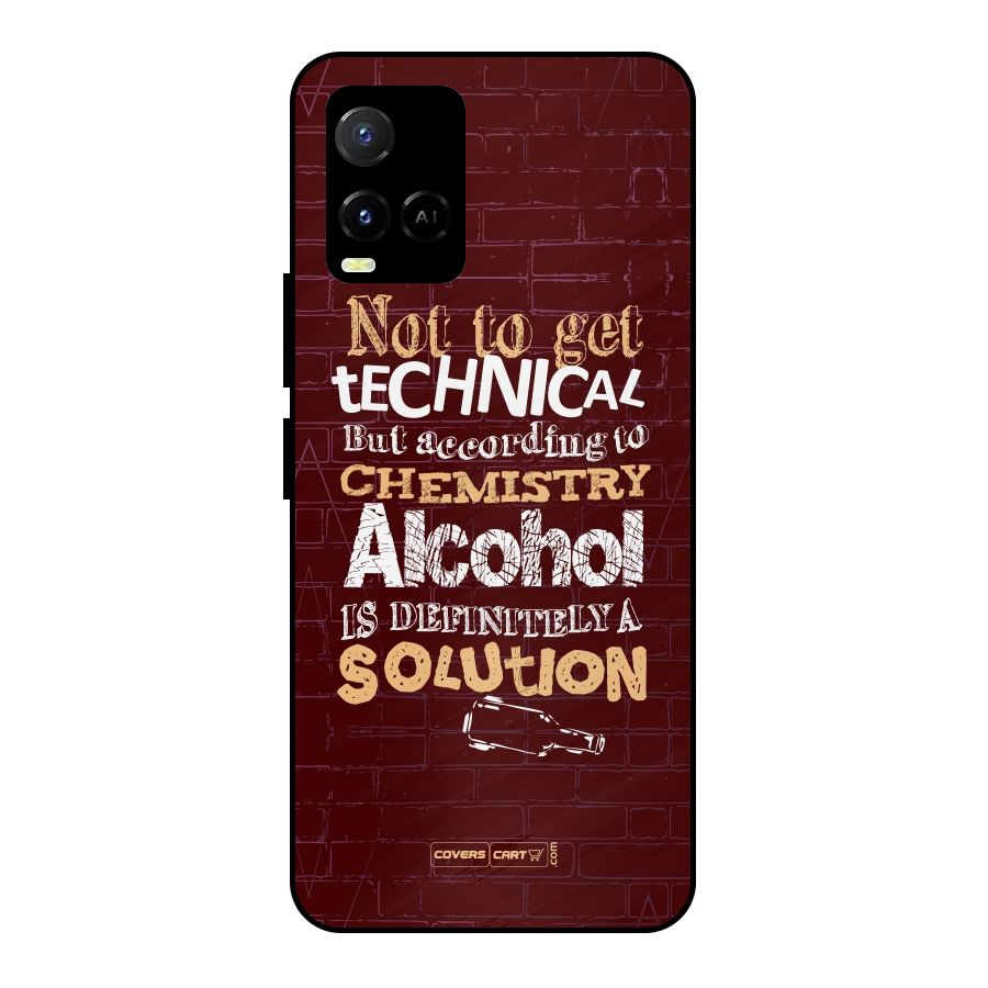 Alcohol is Definitely a Solution Metal Back Case for Vivo Y21