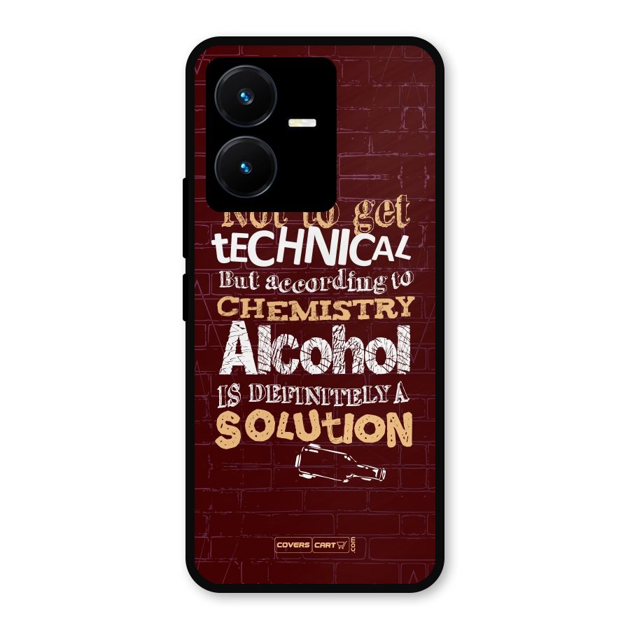 Alcohol is Definitely a Solution Metal Back Case for Vivo Y22
