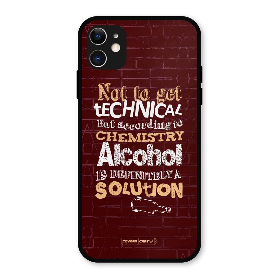 Alcohol is Definitely a Solution Metal Back Case for iPhone 11