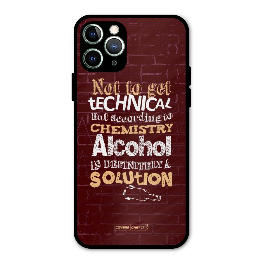 Alcohol is Definitely a Solution Metal Back Case for iPhone 11 Pro Max