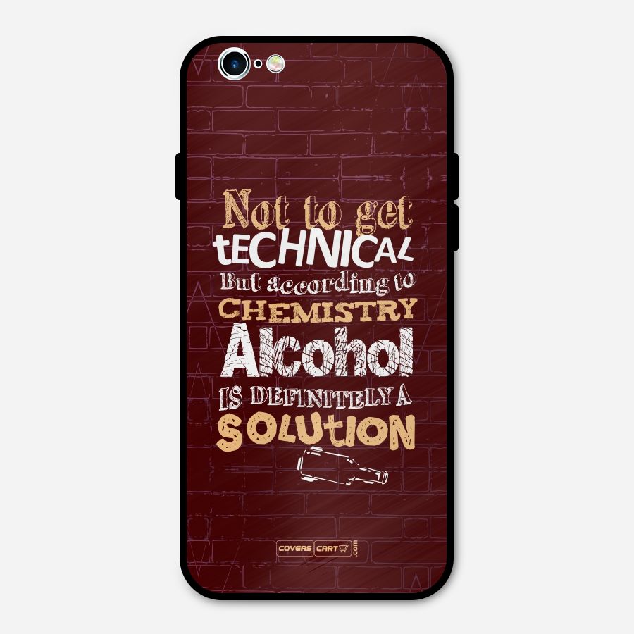 Alcohol is Definitely a Solution Metal Back Case for iPhone 6 6s
