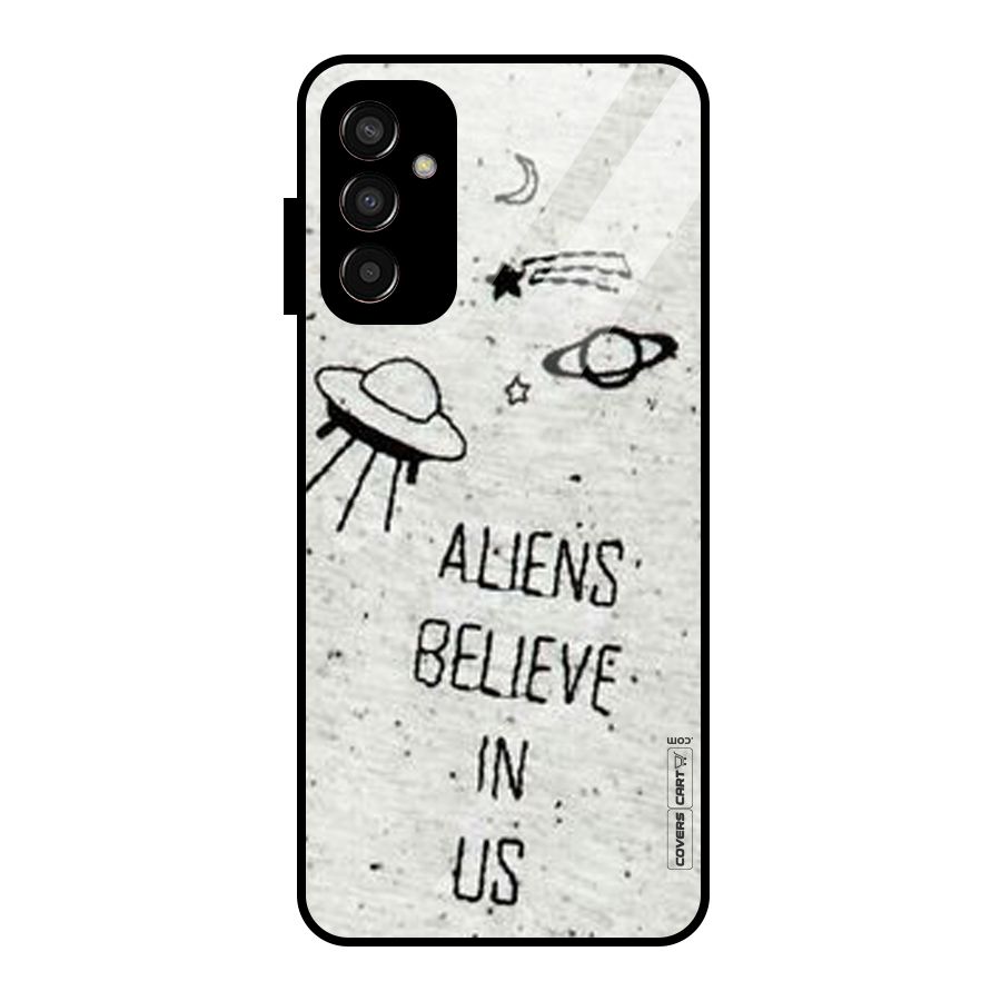 Aliens Believe In Us Glass Back Case for Galaxy F13