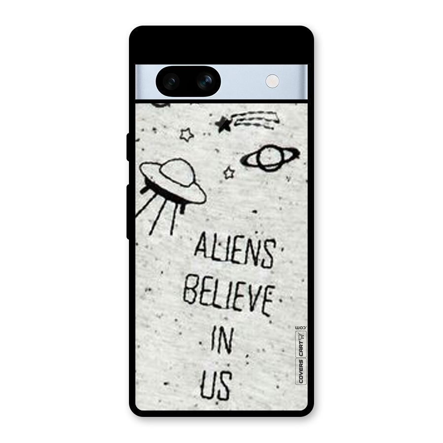 Aliens Believe In Us Glass Back Case for Google Pixel 7a