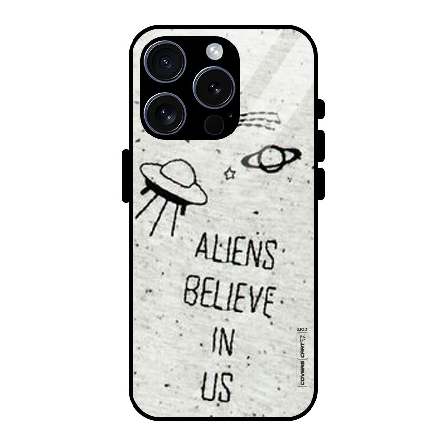 Aliens Believe In Us Glass Back Case for iPhone 15 Pro