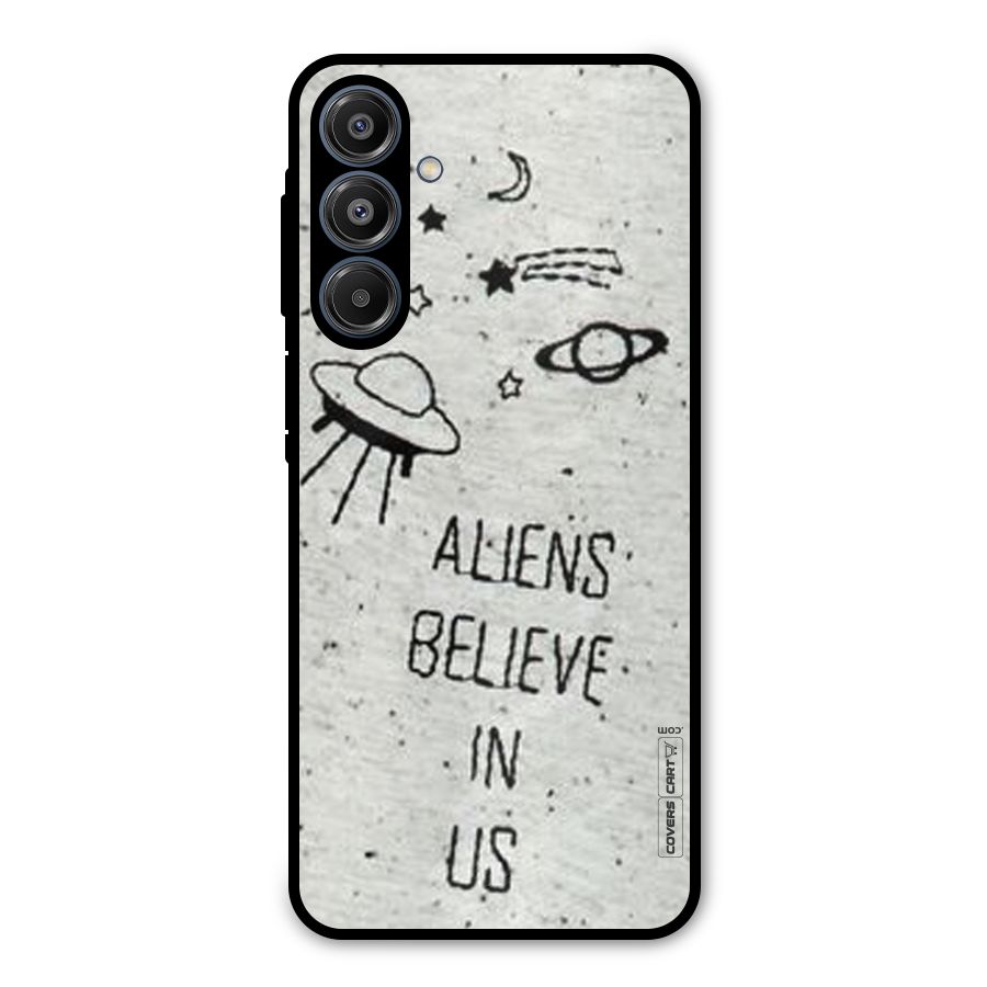 Aliens Believe In Us Metal Back Case for Galaxy A16 5G