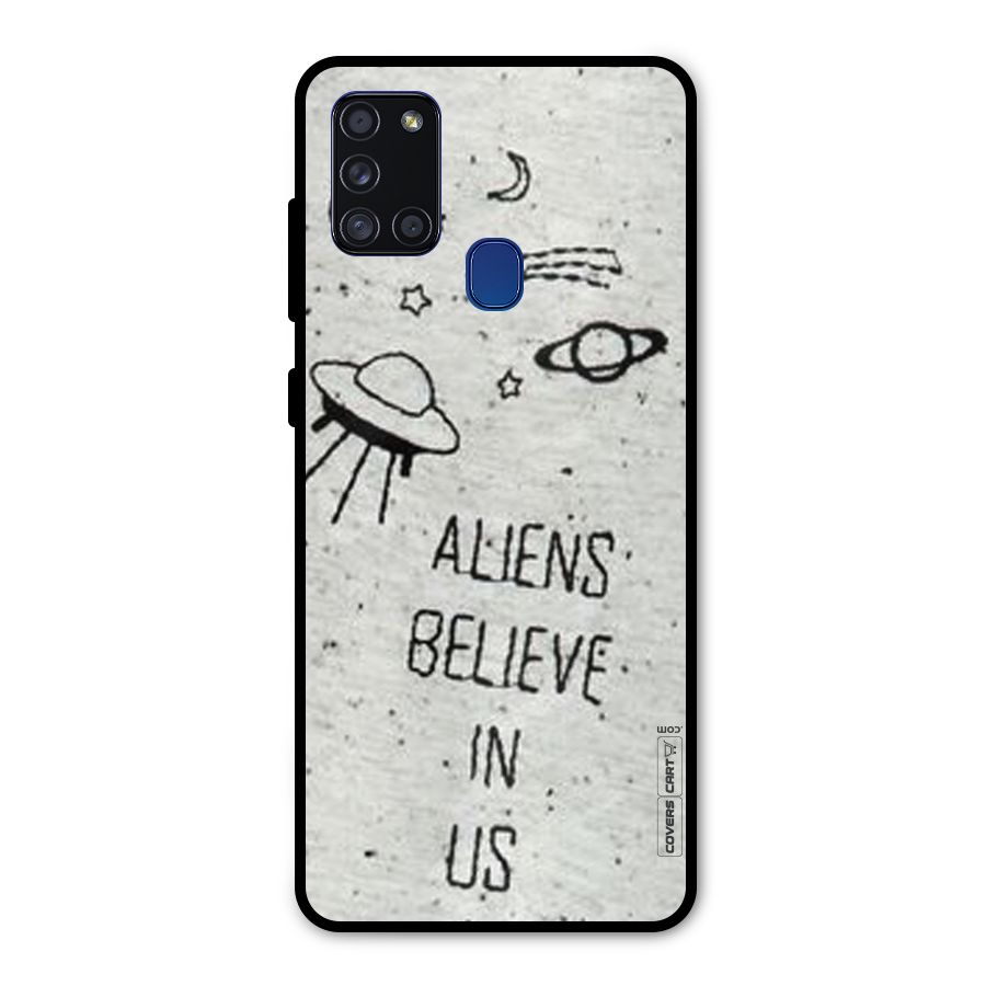 Aliens Believe In Us Metal Back Case for Galaxy A21s