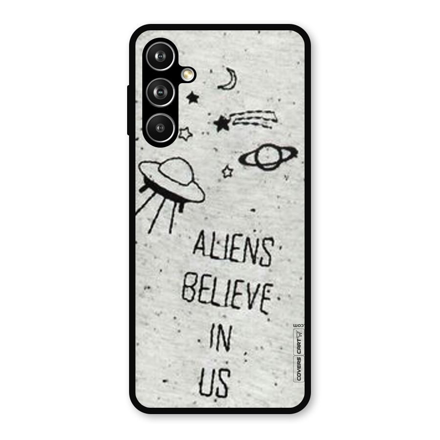 Aliens Believe In Us Metal Back Case for Galaxy F54