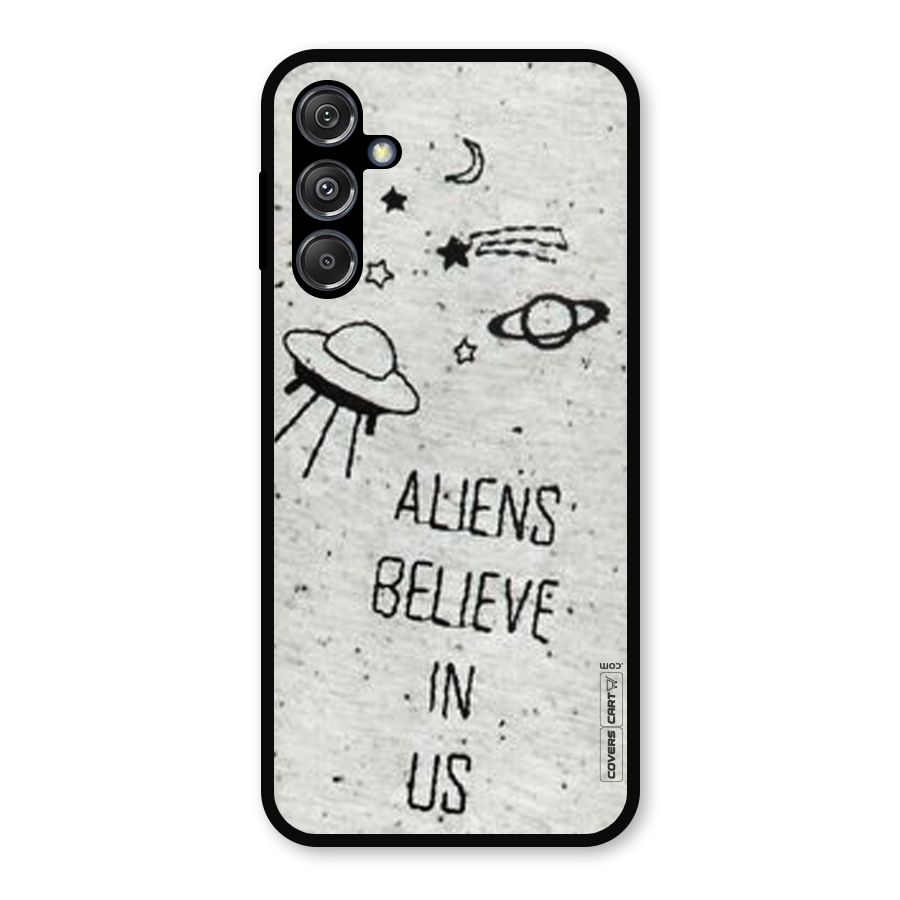 Aliens Believe In Us Metal Back Case for Galaxy M34 5G