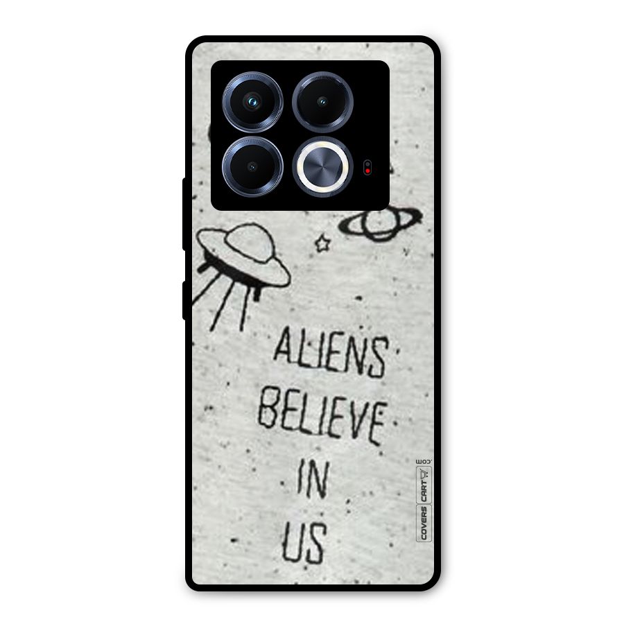 Aliens Believe In Us Metal Back Case for Infinix Note 40 5G