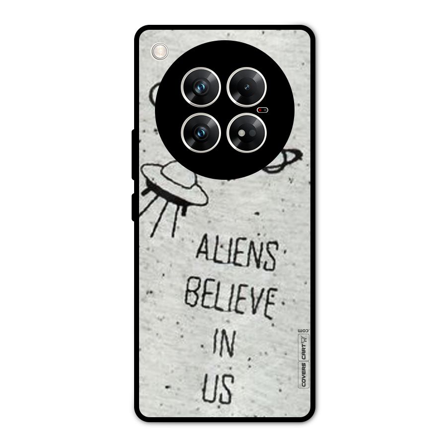 Aliens Believe In Us Metal Back Case for Infinix Zero 40 5G