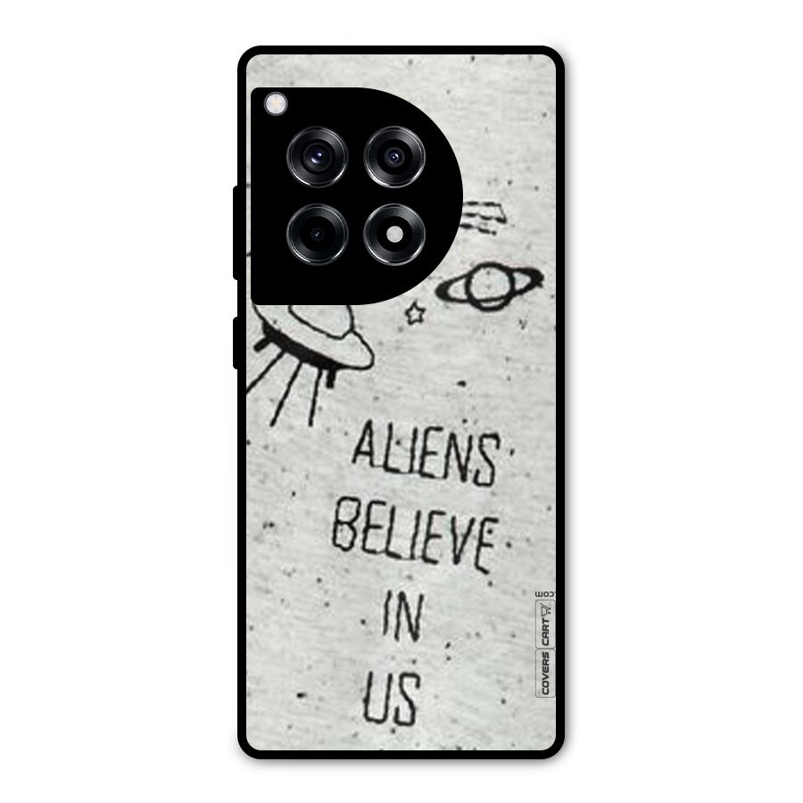 Aliens Believe In Us Metal Back Case for OnePlus 12R