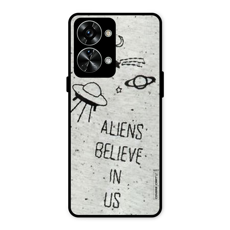 Aliens Believe In Us Metal Back Case for OnePlus Nord 2T
