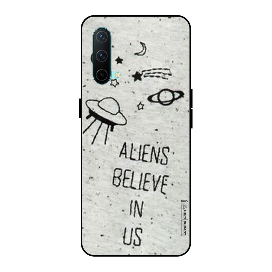 Aliens Believe In Us Metal Back Case for OnePlus Nord CE 5G