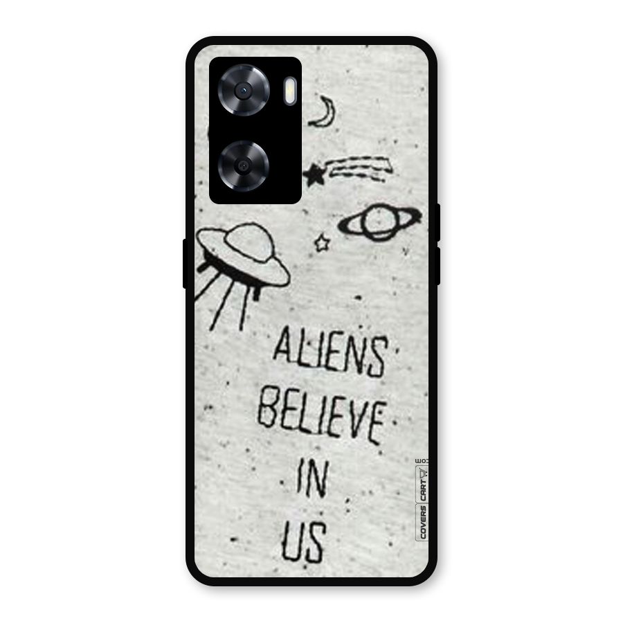 Aliens Believe In Us Metal Back Case for Oppo A57 2022