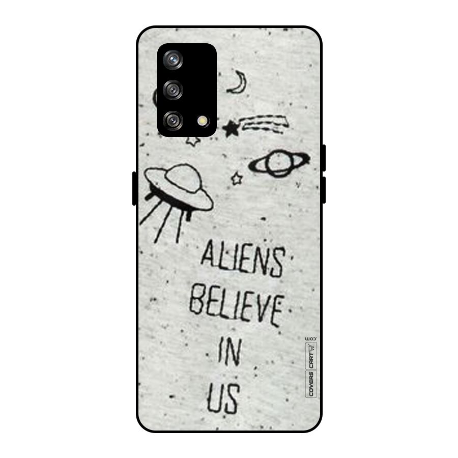 Aliens Believe In Us Metal Back Case for Oppo F19
