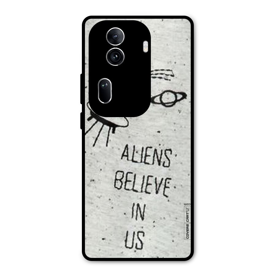 Aliens Believe In Us Metal Back Case for Oppo Reno11 Pro 5G
