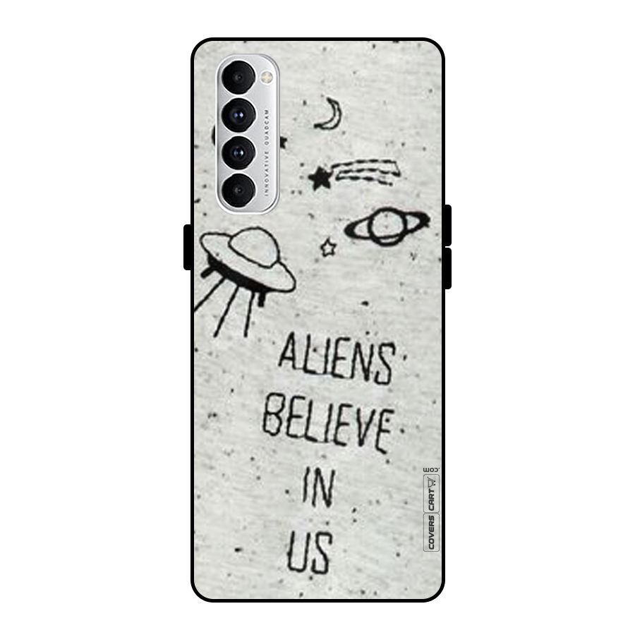 Aliens Believe In Us Metal Back Case for Oppo Reno4 Pro