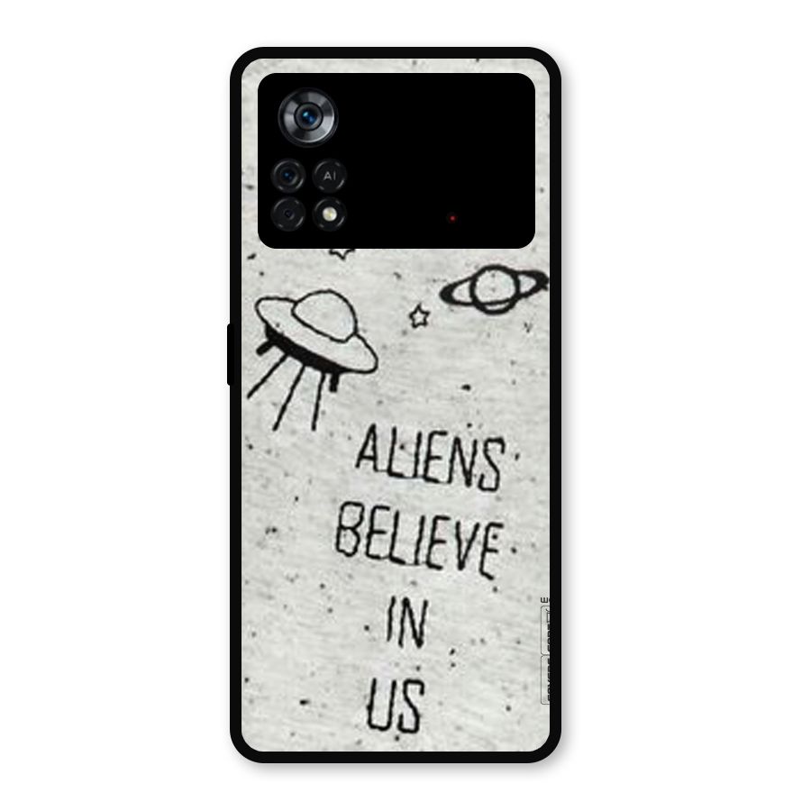Aliens Believe In Us Metal Back Case for Poco X4 Pro 5G